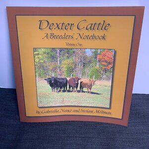 Dexter Cattle A Breeders' Notebook Volume 1 by Gabriella Nanci and Stefani Millm
